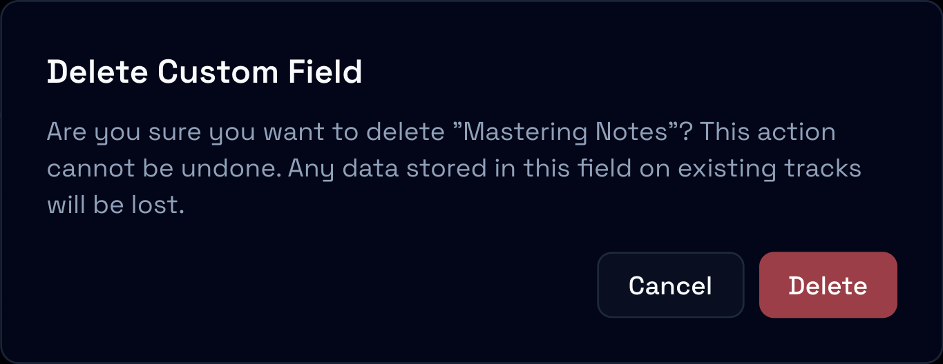 The Delete Custom Field confirmation for Mastering Notes, warning that the values on tracks go with it, with Cancel and Delete